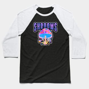 TRIPPY Shrooms - Shrooms Quotes Baseball T-Shirt